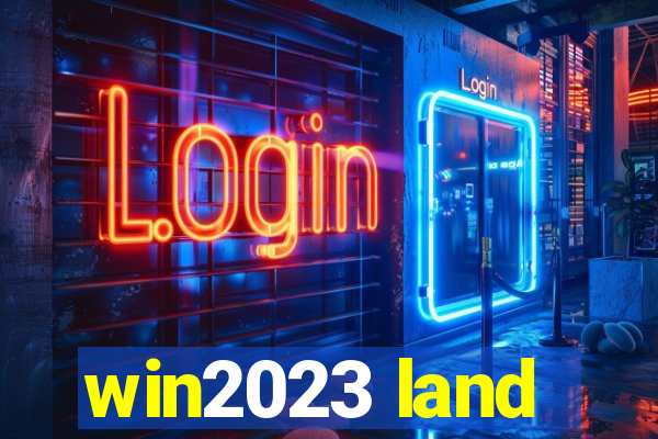 win2023 land